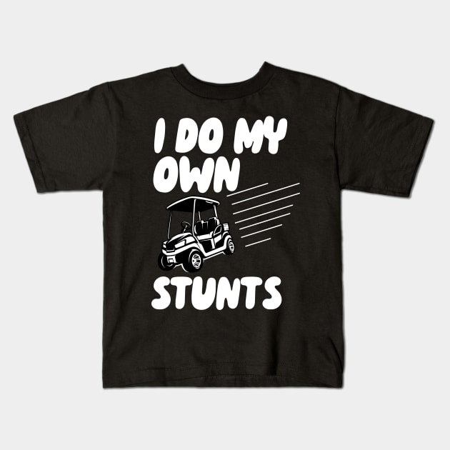 I Do My Own Stunts Golf Kids T-Shirt by maxcode